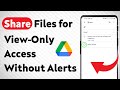 Share Google Drive Files View-Only Without Notifications
