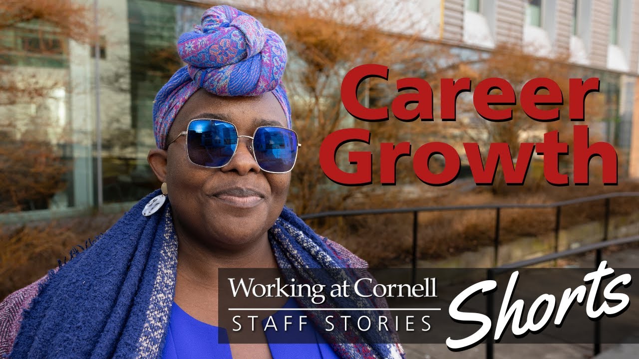 Career growth at cornell working at cornell staff stories youtube
