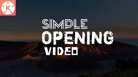 TUTORIAL | cara membuat OPENING Video simple di Kinemaster