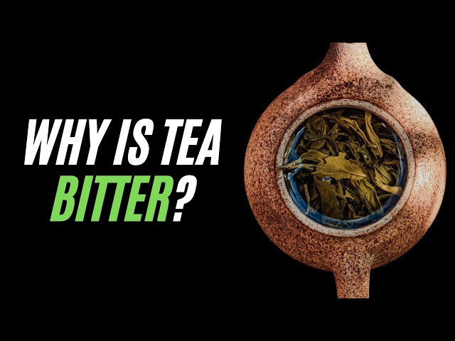 Why Green Tea is Bitter u0026 How to Reduce the Bitterness class=