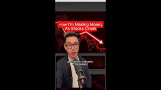 How I'm Making Money As Stocks Crash