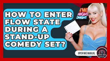 How To Enter Flow State During A Stand-up Comedy Set? - Open Mic Manual