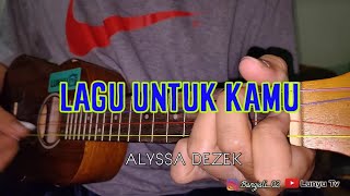 LAGU UNTUK KAMU - ALYSSA DEZEK KENTRUNG COVER BY LTV