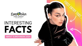 INTERESTING FACTS about Eurovision 2024