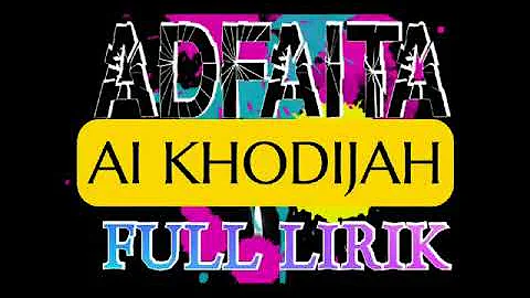 ※ADFAITA AI KHODIJAH Paling Merdu Full Lirik