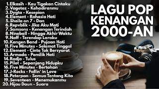 LAGU KENANGAN 2000-AN BAND POP INDONESIA HITS NOSTALGIA _ Playlist Full Album Lagu Indonesia Populer