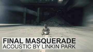 Linkin Park - Final Masquerade Acoustic with Lyrics CC [Official]