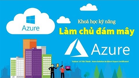 Giới thiệu khoá học Làm chủ đám mây Azure