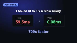 I Asked AI to Optimize a Slow PostgreSQL Query (Real 709x Speedup, EXPLAIN ANALYZE)