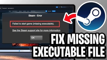 How To Fix Missing Executable File Error on Steam - Full Guide