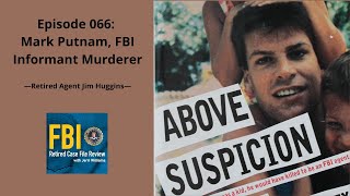 066: Mark Putnam, FBI Informant Murderer - Jim Huggins