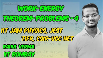 Lec 26 | Mechanics | IIT JAM Physics | Work Energy Theorem- Problems-4
