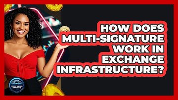 How Does Multi-Signature Work In Exchange Infrastructure?
