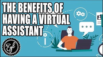 THE BENEFITS OF HAVING A VIRTUAL ASSISTANT