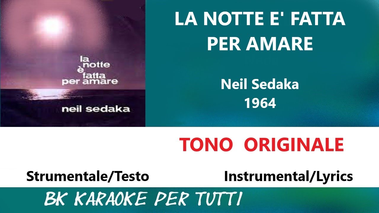 LA NOTTE E' FATTA PER AMARE Neil Sedaka Karaoke - Tono Originale