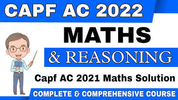 Maths & Reasoning Course for Capf AC 2022 Lecture - 1 | Capf AC 2021 Maths Solution