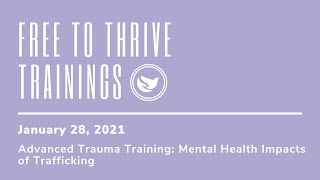 Advanced Trauma Training: Mental Health Impacts of Trafficking