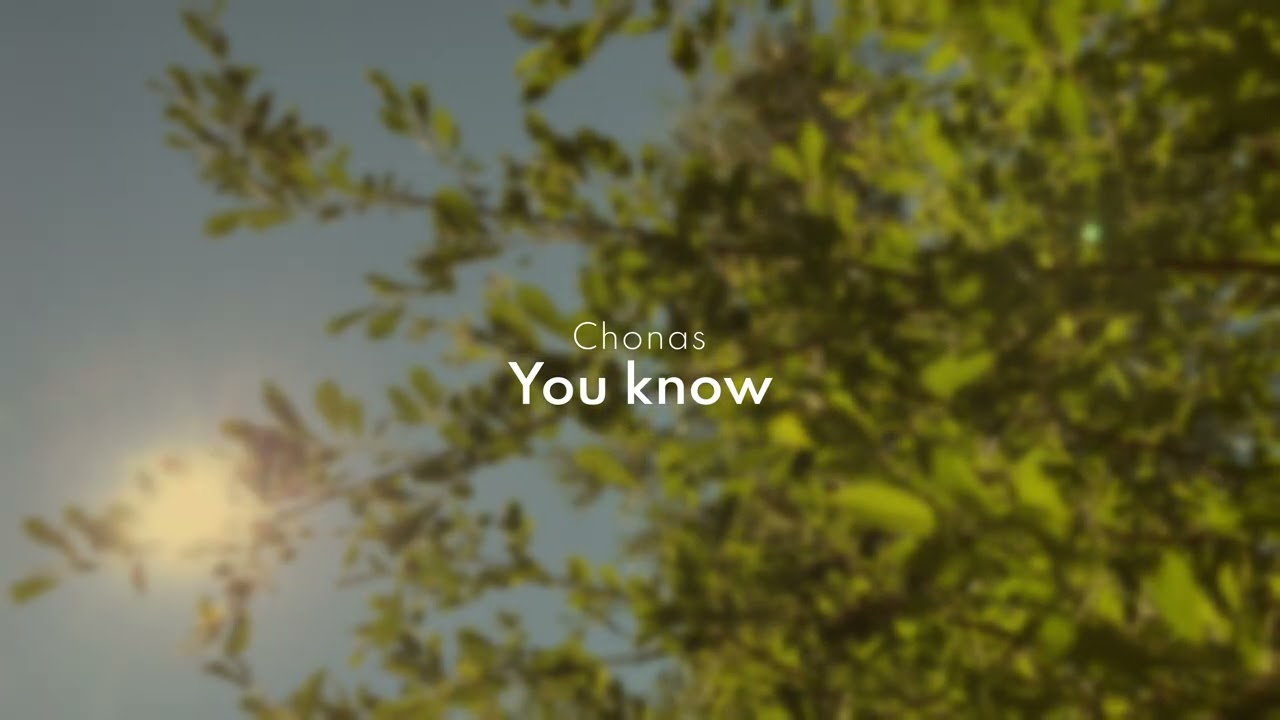 Watch Chonas - You know on YouTube Watch Chonas - You know on YouTube