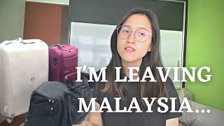 I&#39;M LEAVING MALAYSIA...