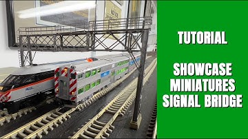 TUTORIAL: Showcase Miniatures N Scale Steel Signal Bridge