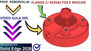 AULA 595 - Modelamento da Flange com Ressaltos e Roscas no Solid Edge 2026