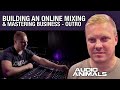 How To Build A Successful Online Mixing & Mastering Business - Final Thoughts Outro