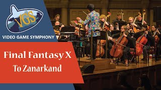 FINAL FANTASY X - TO ZANARKAND performed LIVE by the Video Game Symphony!