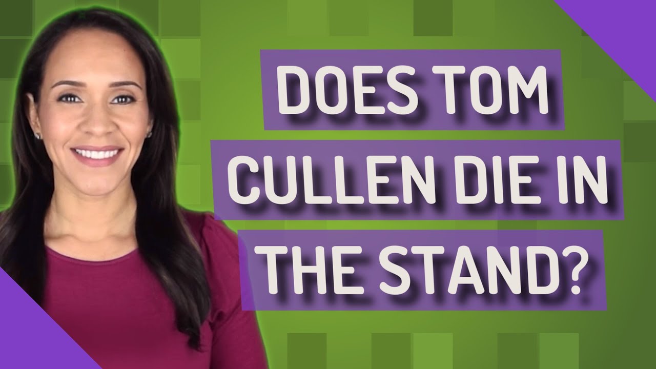 Does Tom Cullen die in the stand?
