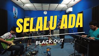 BLACKOUT - SELALU ADA (Covered by REFF Family Band)