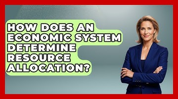 How Does an Economic System Determine Resource Allocation? | Macroecon Experts News