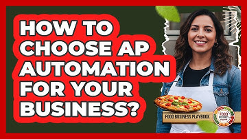 How To Choose AP Automation For Your Business?