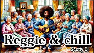 Reggae  Chill 2025  Scotty Di  Hymn Of The Elderly Prophets
