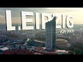 Leipzig von Oben 2021 (Aerial & FPV Drohne)