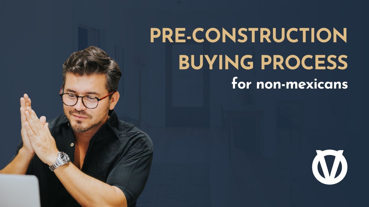 How do I buy a Pre-Construction Condo? | Buying Process for Pre-Construction Projects in Los Cabos
