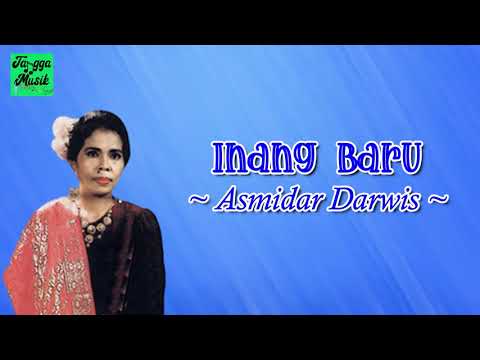 Inang Baru - Asmidar Darwis (Lirik Lagu)