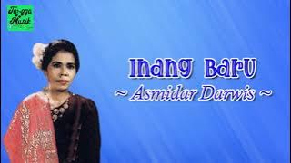 Inang Baru - Asmidar Darwis (Lirik Lagu)