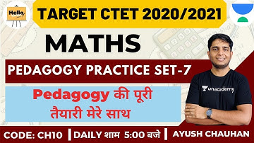 Complete Pedagogy Practice (Set-7) | Maths | Target CTET 2020/2021 | Ayush Chauhan