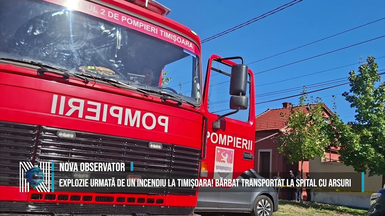 EXPLOZIE URMATĂ DE UN INCENDIU LA TIMIȘOARA! BĂRBAT TRANSPORTAT LA SPITAL CU ARSURI