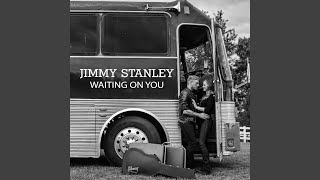 Video thumbnail of "Jimmy Stanley - Waiting on You"