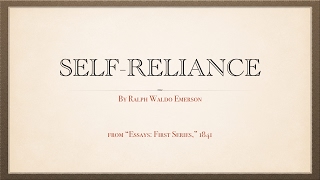 Self-Reliance an essay by Ralph Waldo Emerson