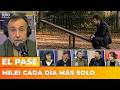 ⭕ MILEI CADA DÍA MÁS SOLO | El Pase con Roberto Navarro