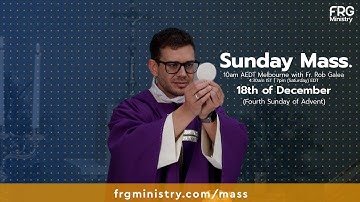 Mass on the fourth Sunday of Advent with Fr. Rob Galea 18/12/2022