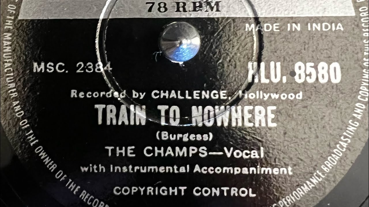 The Champs - Train To Nowhere 78rpm (rare India label)