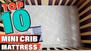 Best Mini Crib Mattress In 2022 - Top 10 Mini Crib Mattress Review