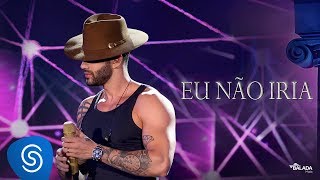 Gusttavo Lima - Eu Não Iria - DVD O Embaixador (Ao Vivo) chords