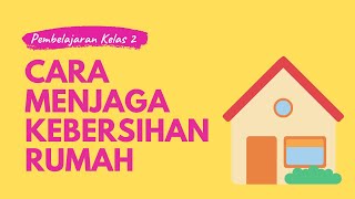 PJJ Kelas 2 - Cara Menjaga Kebersihan Rumah screenshot 4