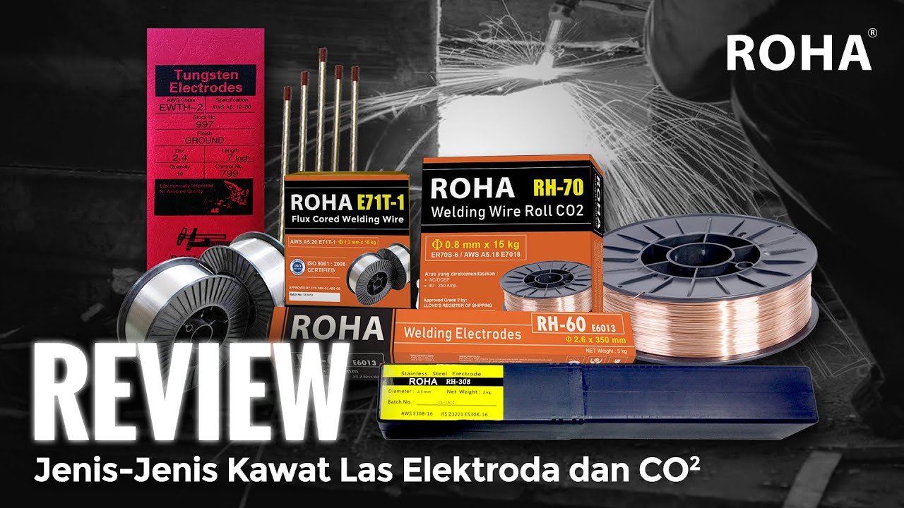 Review Jenis Jenis Kawat Las ROHA Elektroda CO2 Tungsten YouTube review-jenis-jenis-kawat-las-roha-elektroda-co2-tungsten-youtube