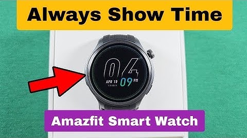 Always Show Time Amazfit smart watch