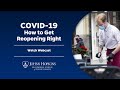 COVID-19: Johns Hopkins Experts Share Insights, Risks, and Data About States Reopening in the U.S.