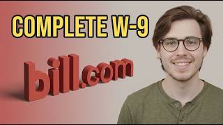 How to do w-9 on Bill.com [2026 Easy Guide]